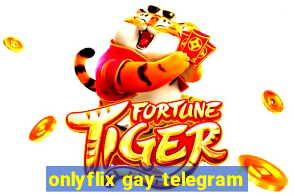 onlyflix gay telegram